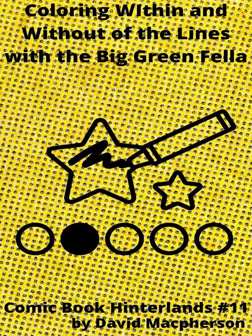 Title details for Coloring Within and WIthout the Lines with the Big Green Fella by David Macpherson - Available